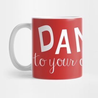 Dance to your own beat (white) Mug